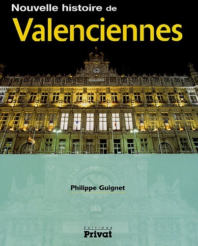 NOUVELLE HISTOIRE DE VALENCIENNES