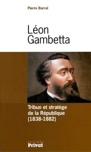 leon gambetta tribun et stratege de la republique