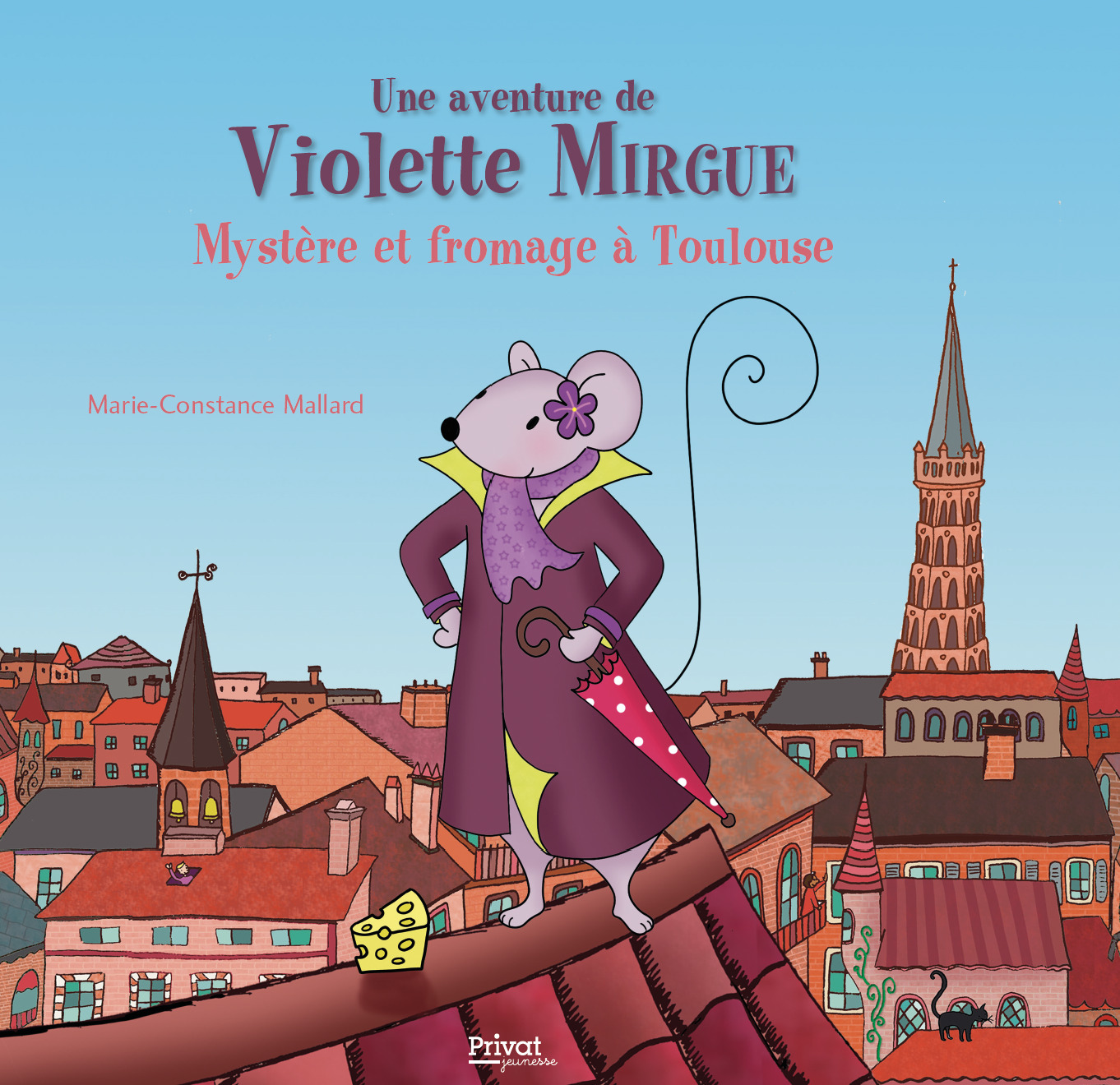 T1 AVENTURE DE VIOLETTE MIRGUE - MYSTERE ET FROMAGE A TOULOUSE