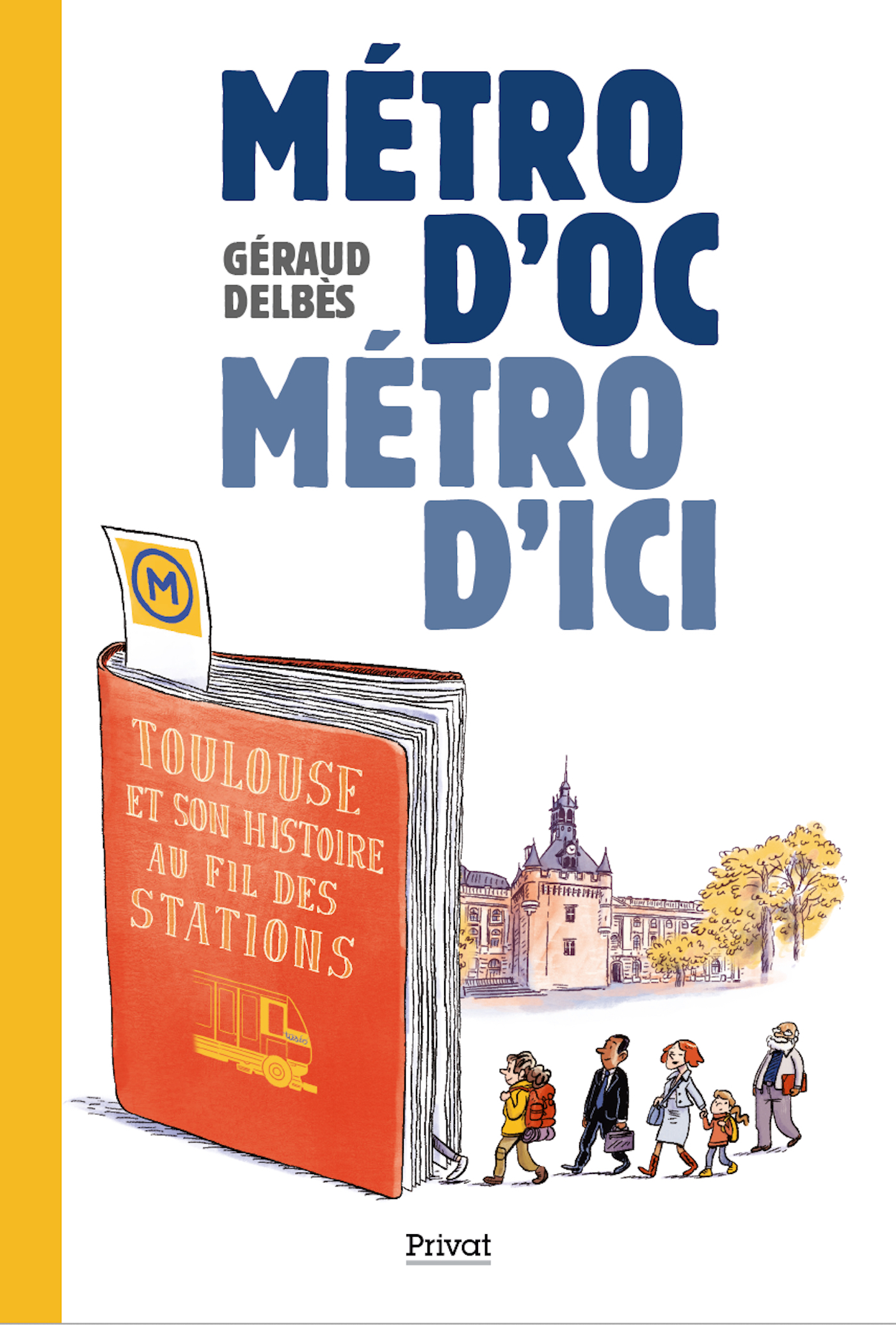 MÉTRO D'OC, MÉTRO D'ICI