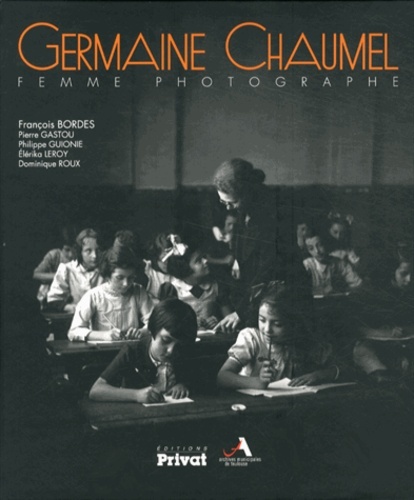 GERMAINE CHAUMEL, FEMME PHOTOGRAPHE