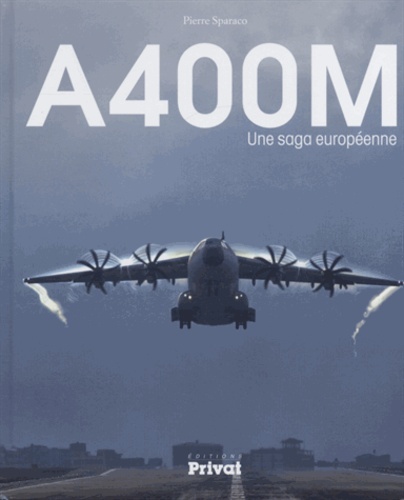 A400M UNE SAGA EUROPEENNE