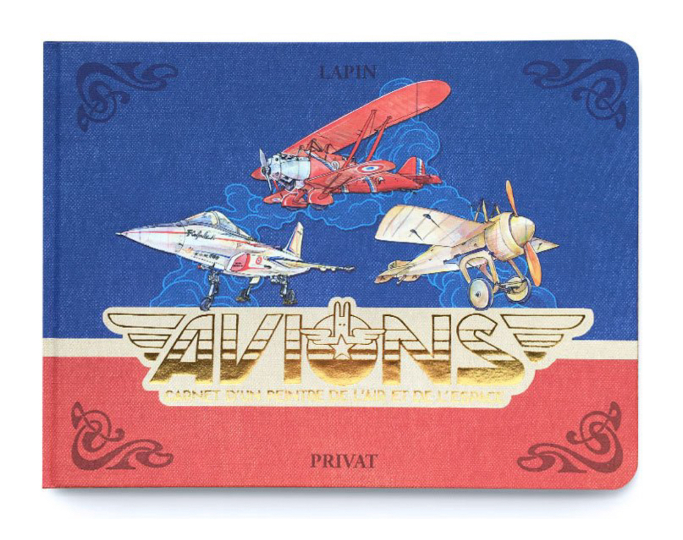 AVIONS - Carnet d'un peintre de l'air et de l'espace