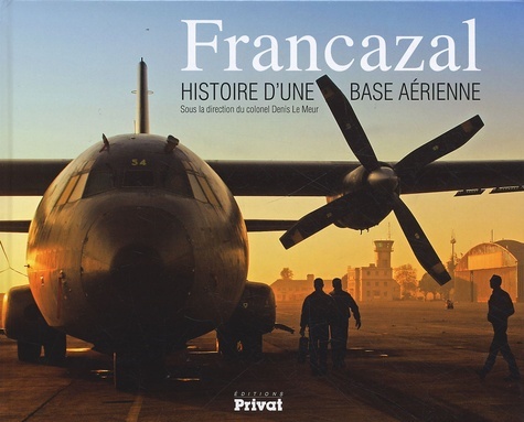 FRANCAZAL HISTOIRE D UNE BASE AERIENNE