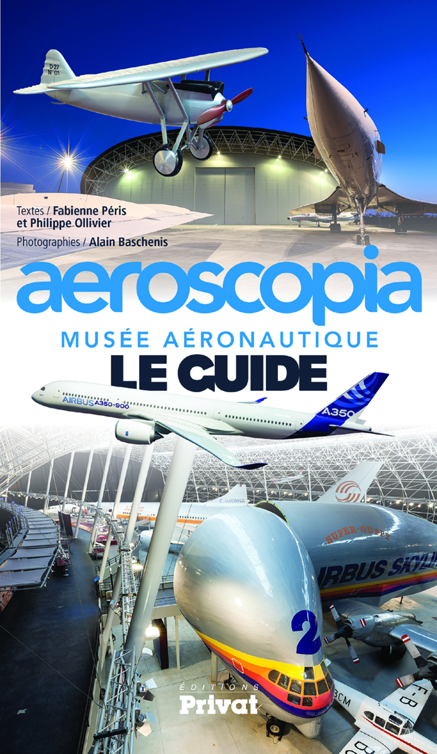 AEROSCOPIA MUSEE AERONAUTIQUE LE GUIDE NED
