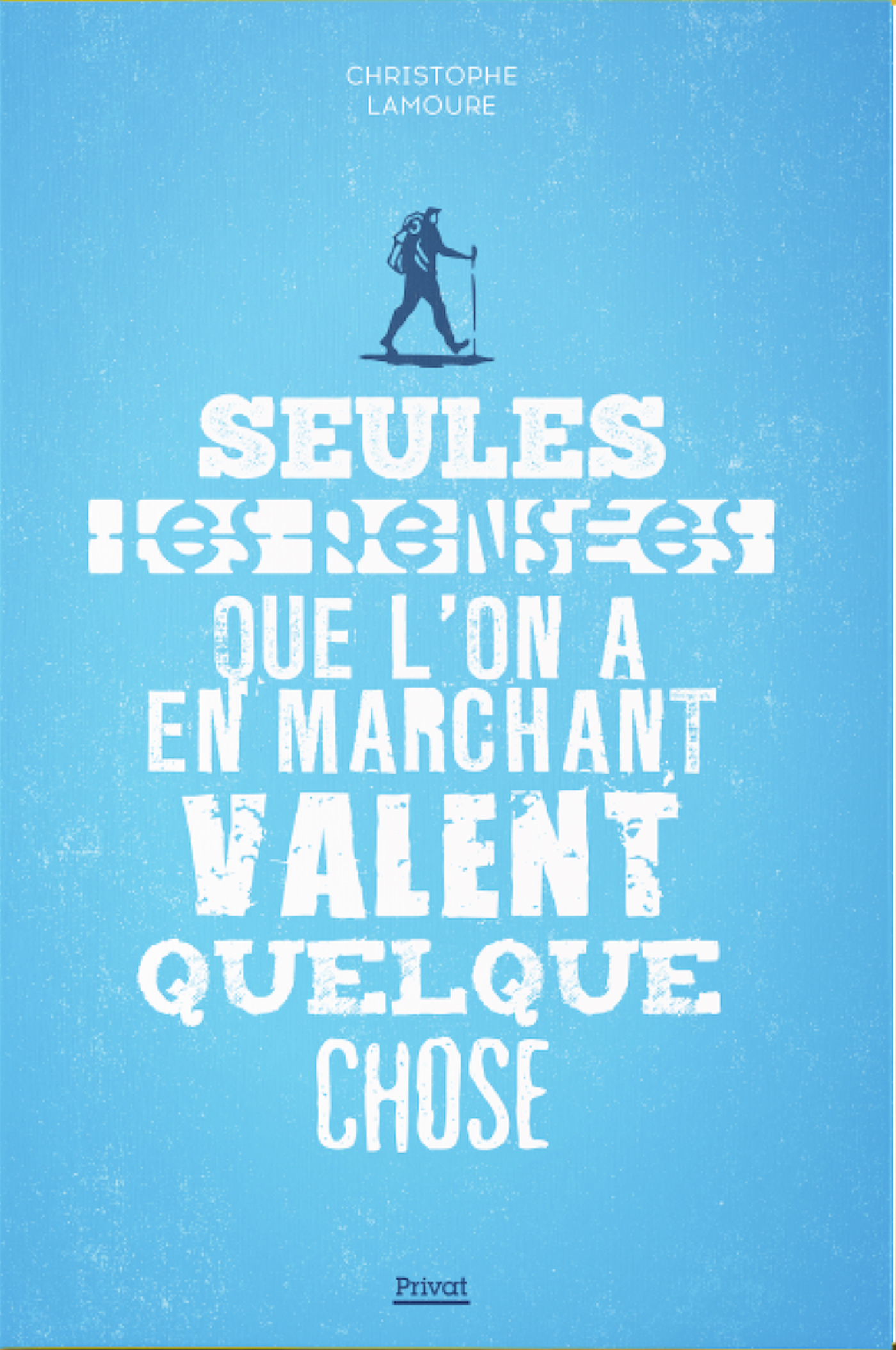 Seules les pensées que l'on a en marchant valent quelque chose