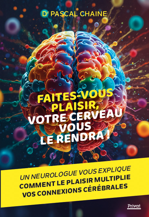 Faites-vous plaisir, votre cerveau vous le rendra !