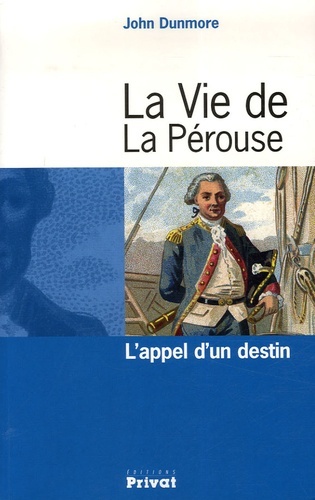 La vie de La Pérouse l'appel d'un destin