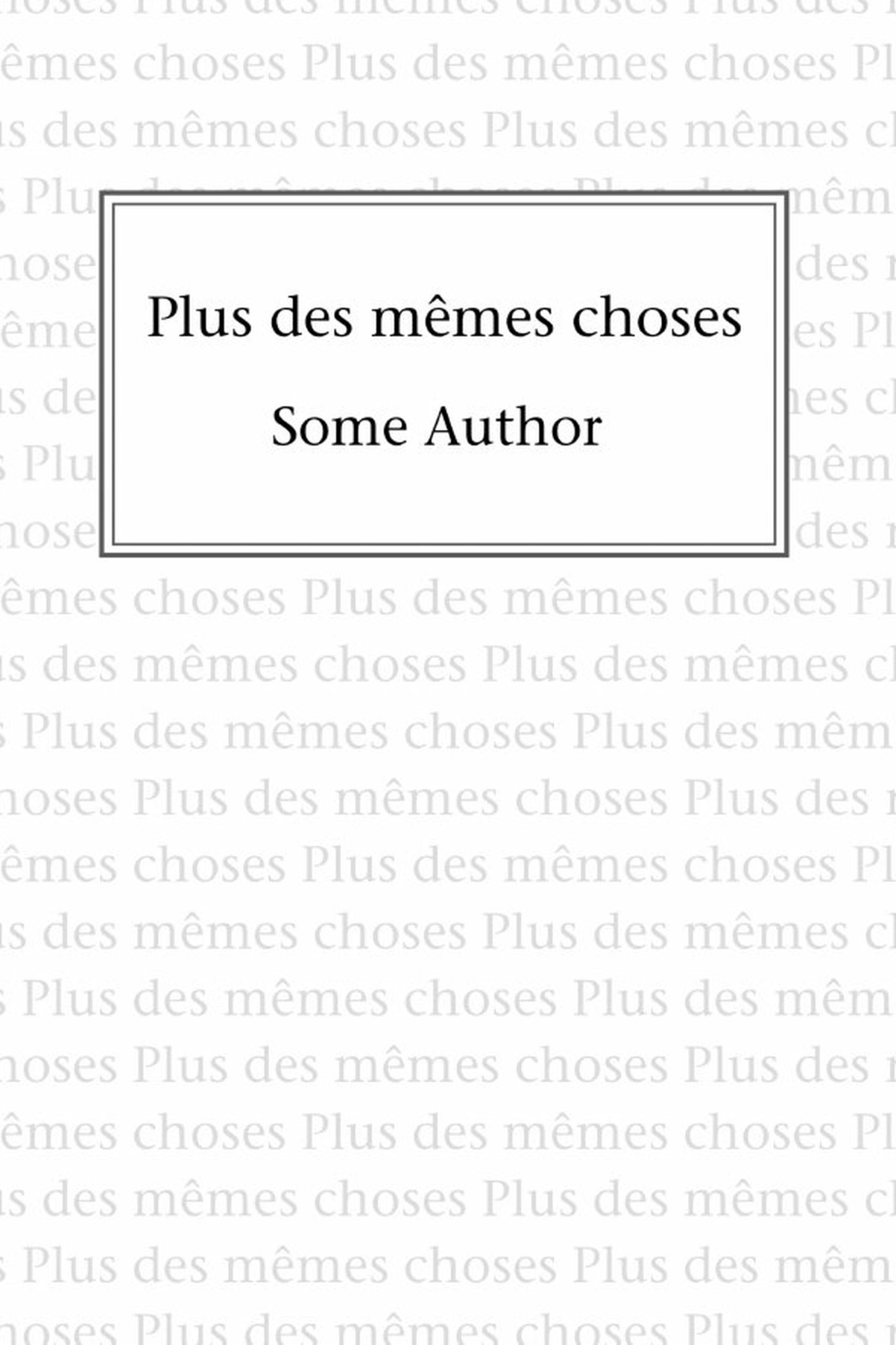 Plus des mêmes choses