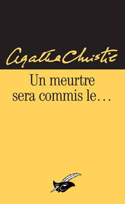 Un meurtre sera commis le...