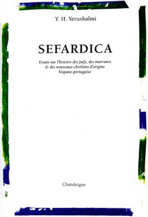 Sefardica - Essai sur l'histoire des juifs, des marranes & d