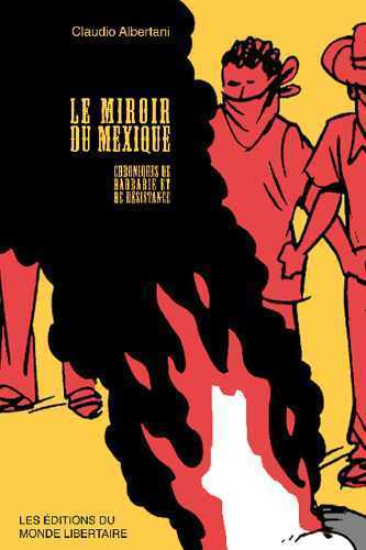 Le Miroir du Mexique (Chroniques de barbarie et de résistance)