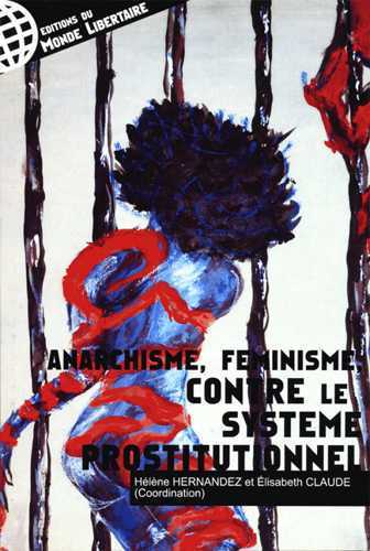 ANARCHISME, FEMINISME CONTRE LE SYSTEME PROSTITUTIONNEL