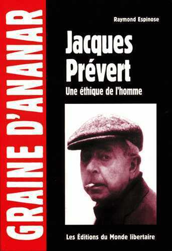 JACQUES PREVERT, UNE ETHIQUE DE L'HOMME
