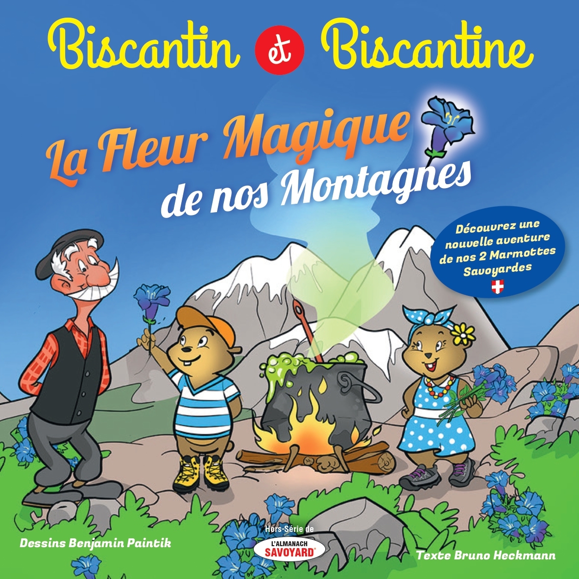 Biscantin & et Biscantine et la fleur magique de nos montagnes : Tome 5