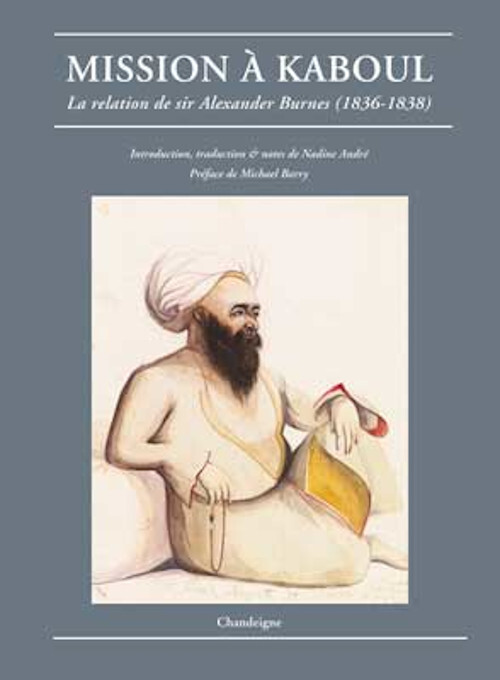 Mission à Kaboul - La relation de sir Alexander Burnes (1836