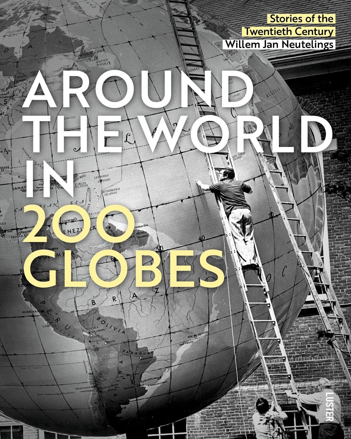 Around the World in 200 Globes: Stories of the 20th