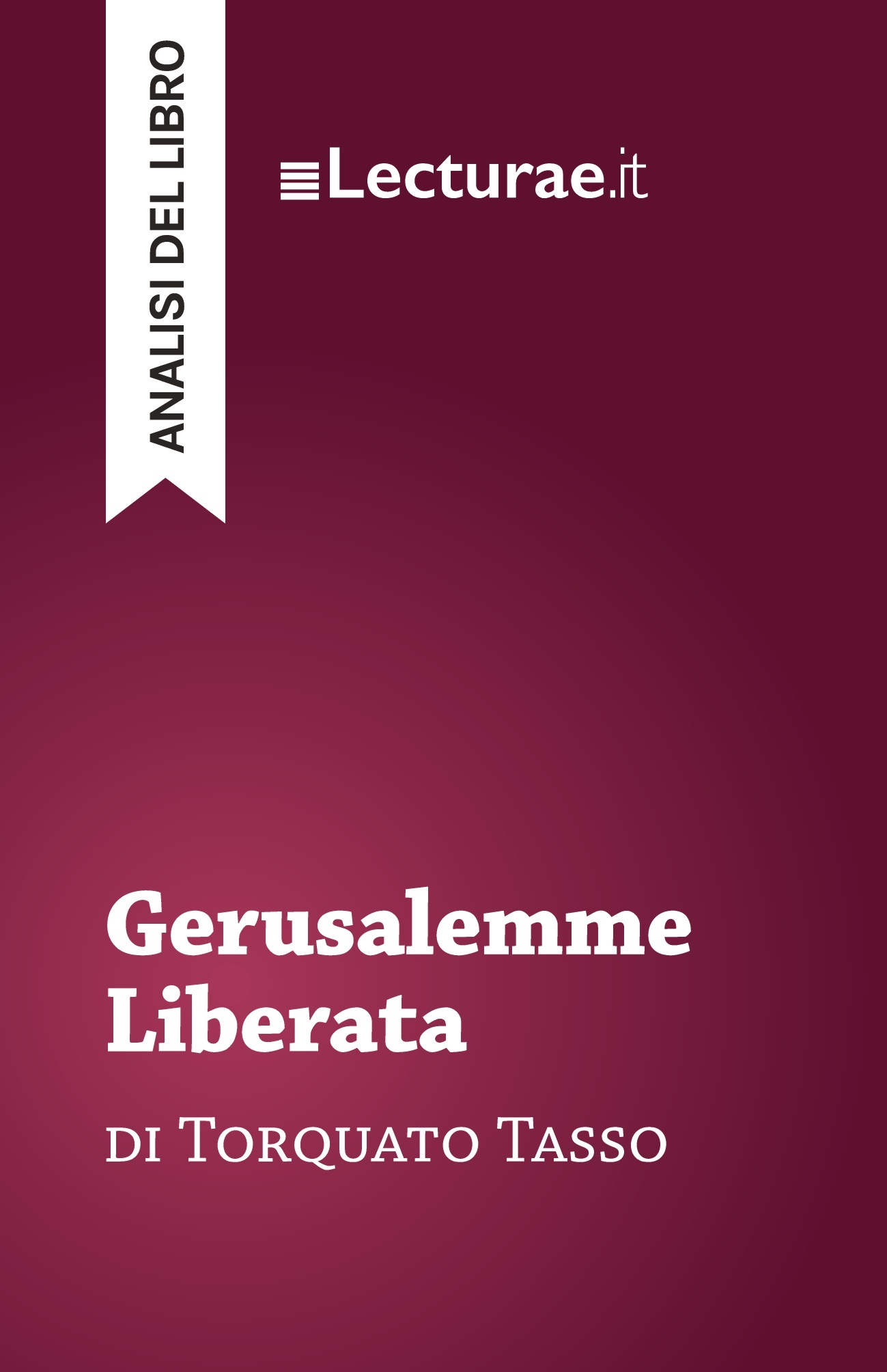Gerusalemme Liberata - Torquato Tasso (analisi del libro)