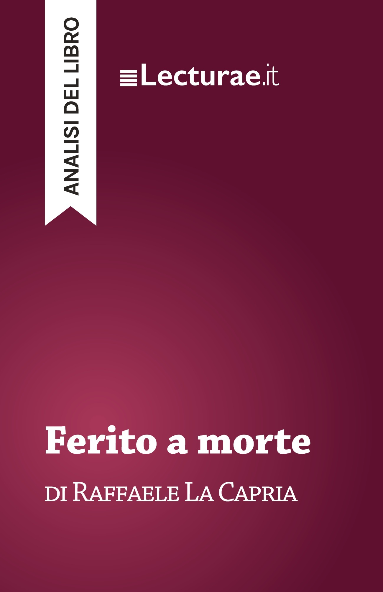 Ferito a morte - Raffaele La Capria (analisi del libro)