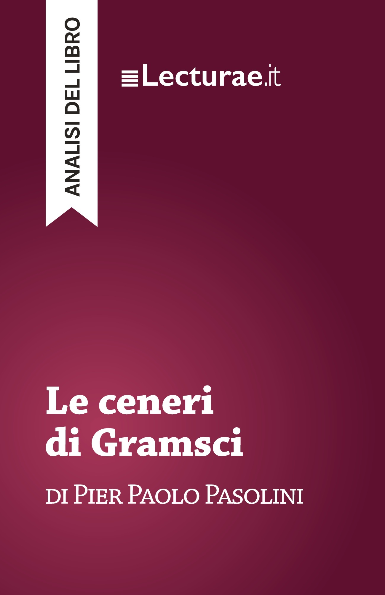 Le ceneri di Gramsci - Pier Paolo Pasolini (analisi del libro)