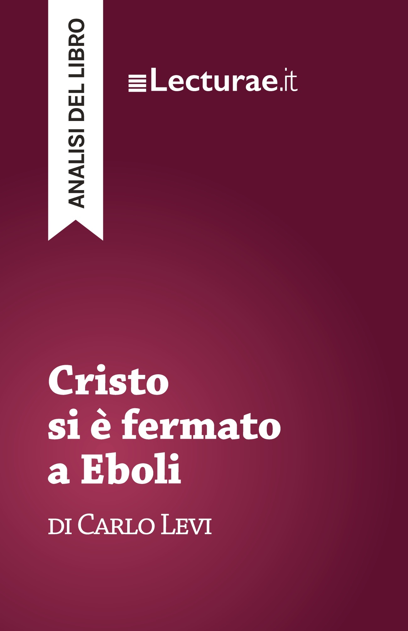 Cristo si è fermato a Eboli - Carlo Levi (analisi del libro)