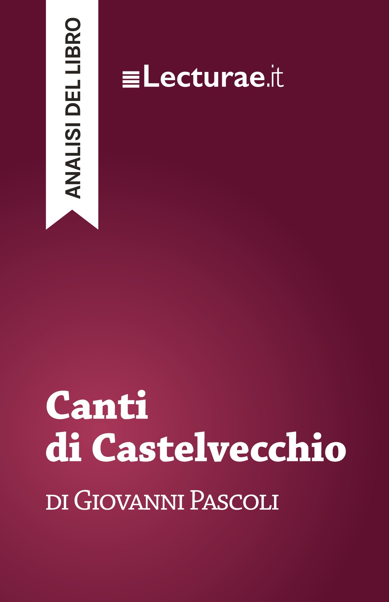 Canti di Castelvecchio - Giovanni Pascoli (analisi del libro)