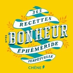 365 recettes de bonheur
