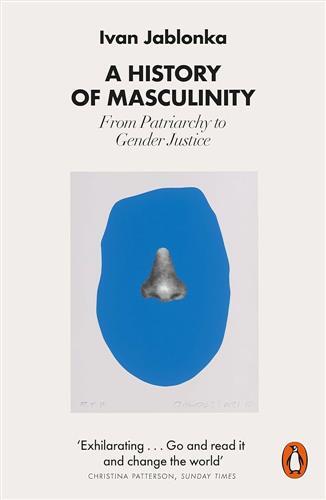 Ivan Jablonka A History of Masculinity /anglais