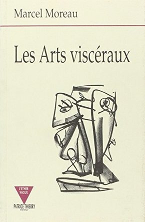 Les arts viscéraux