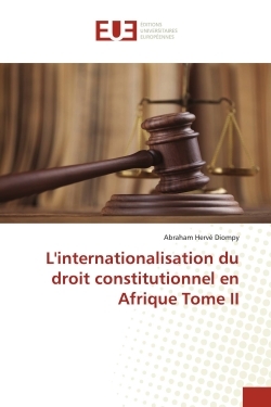 L'internationalisation du droit constitutionnel en Afrique Tome II