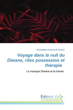 Voyage dans la nuit du Diwane, rites possession et thérapie