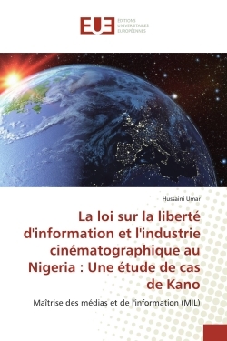 Loi sur la liberté d'information et l'industrie cinématographique au Nigeria : étude de cas de Kano