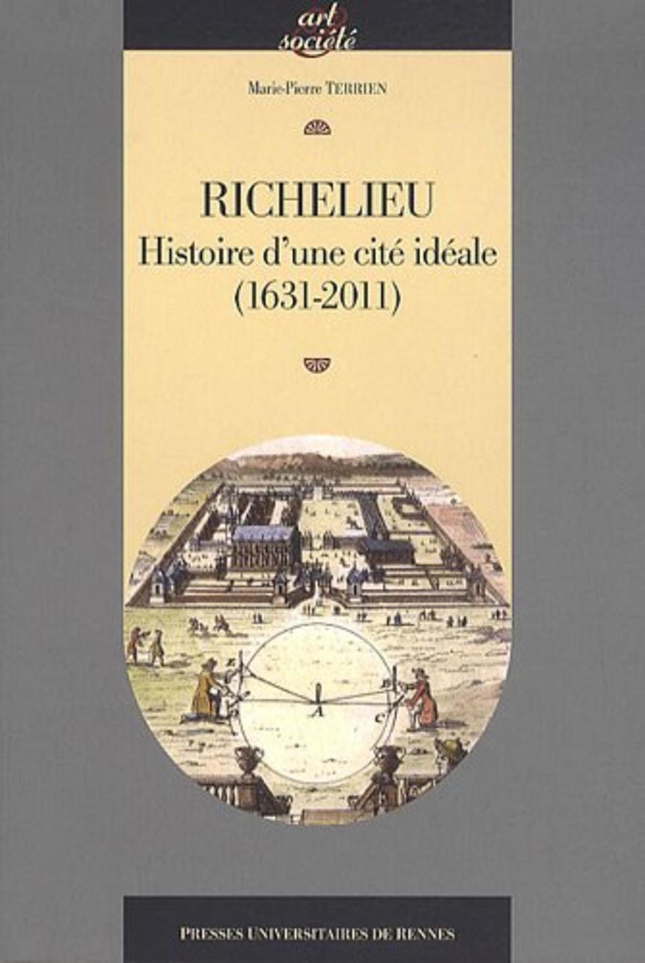 RICHELIEU Histoire D UNE CITE IDEALE 1631 2011