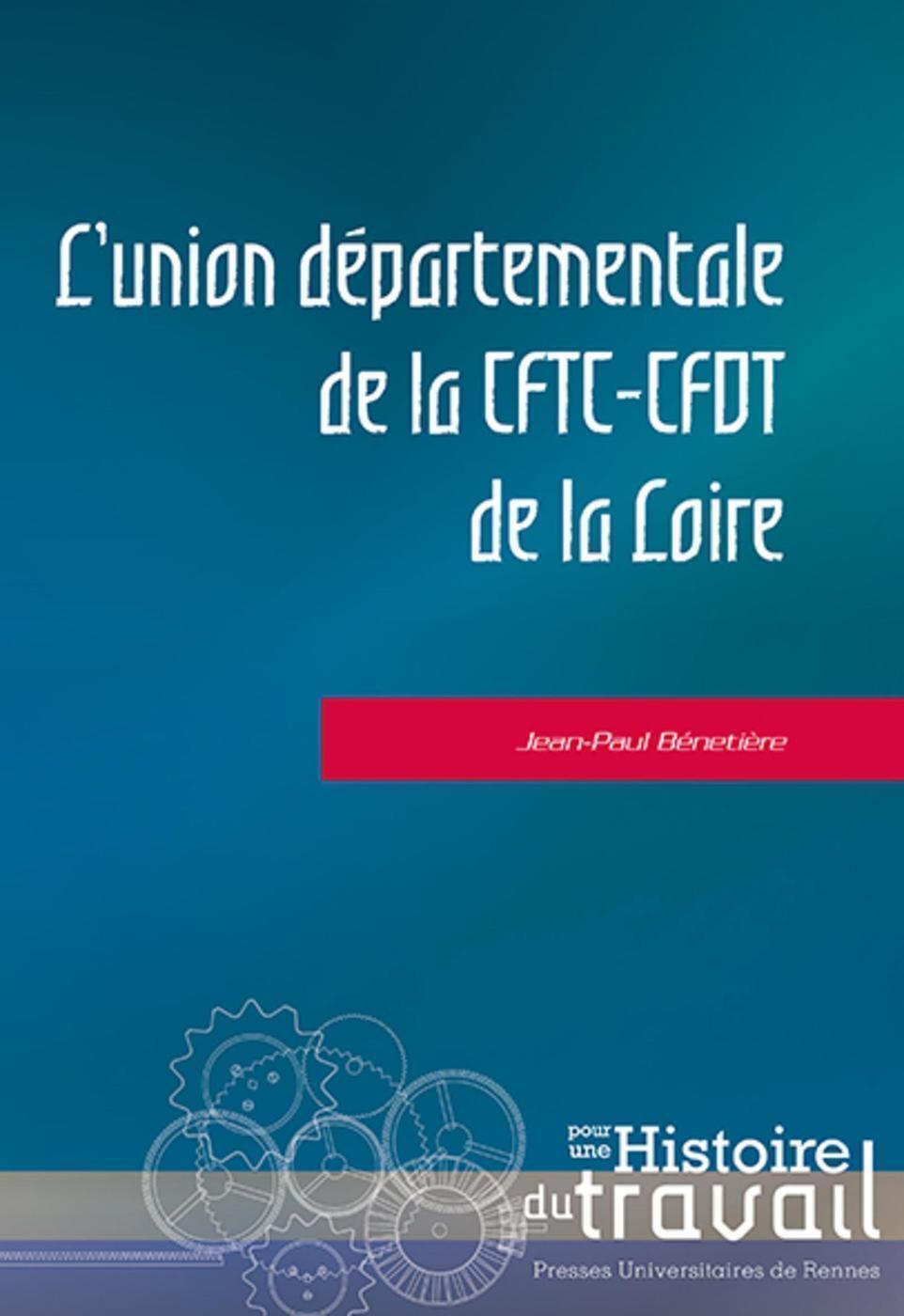 L'union départementale de la CFTC-CFDT de la Loire