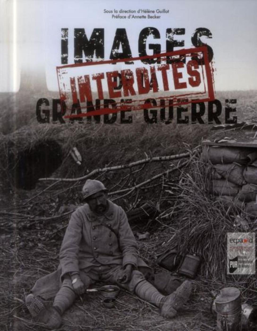 IMAGES INTERDITES DE LA GRANDE GUERRE