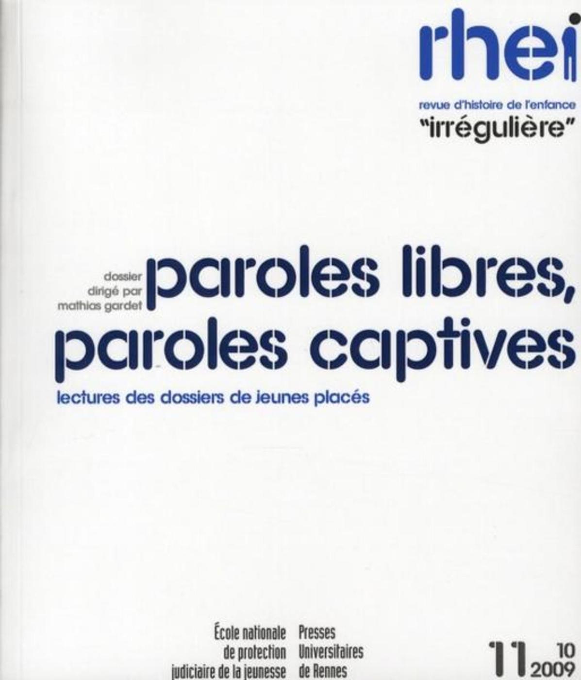 PAROLES LIBRES PAROLES CAPTIVES. LECTURES DES DOSSIERS DE JEUNES PLACES