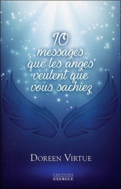 10 messages que les anges veulent que vous sachiez