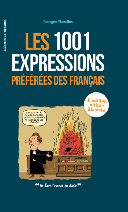 1001 expressions préférées des Français : l'édition ultime illustrée