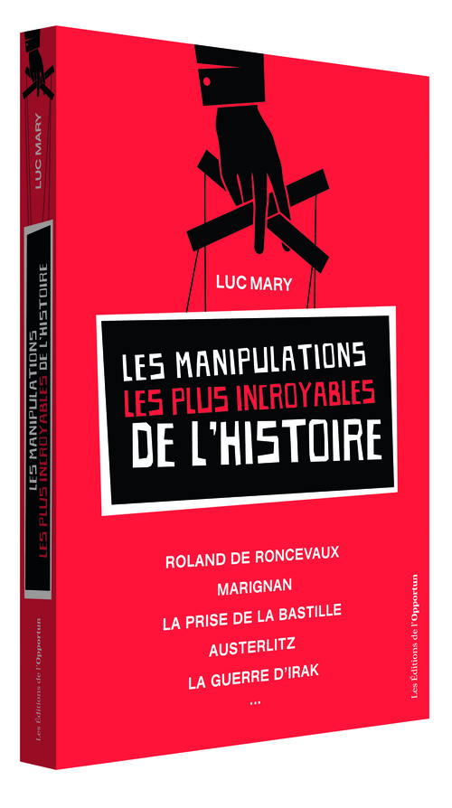 Les Manipulations les plus incroyables de l'Histoire