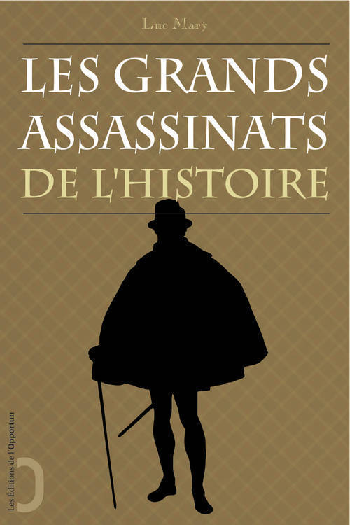 Les Grands assassinats de l'histoire
