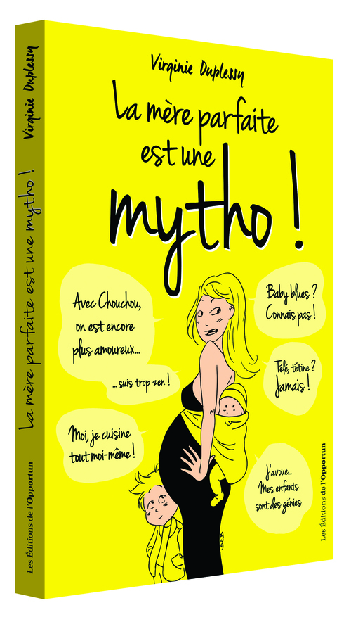 La mère parfaite est une mytho !