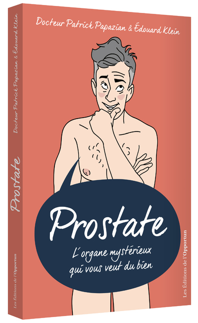 Prostate - L'organe mystérieux qui vous veut du bien 