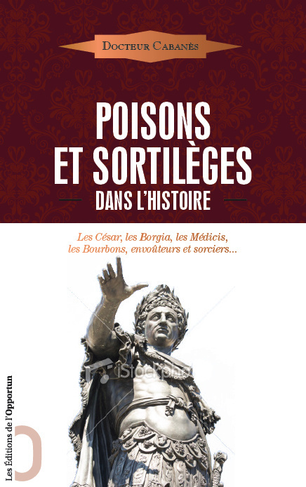 Poisons et sortilèges dans l'histoire