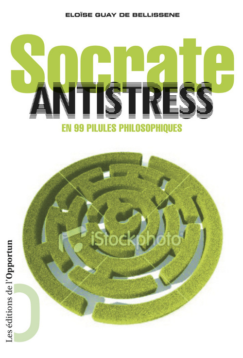 Socrate antistress. En 99 pilules philosophiques
