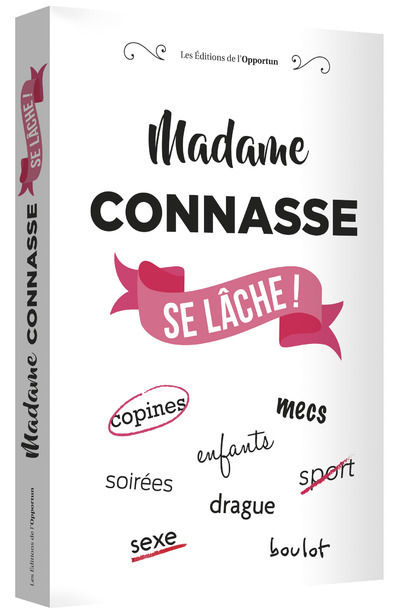 Madame Connasse se lâche !