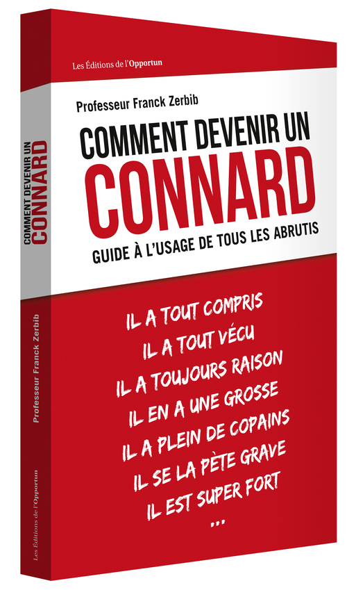 Comment devenir un connard - Guide à l'usage de tous les abrutis