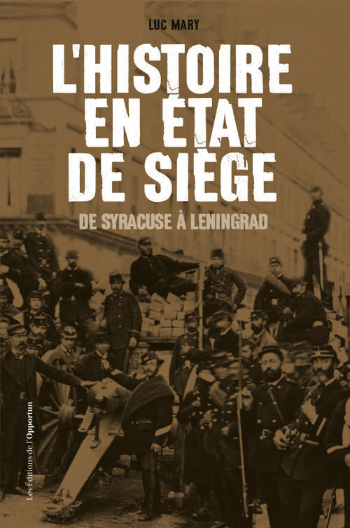 L'Histoire en état de siège. De Syracuse à Leningrad