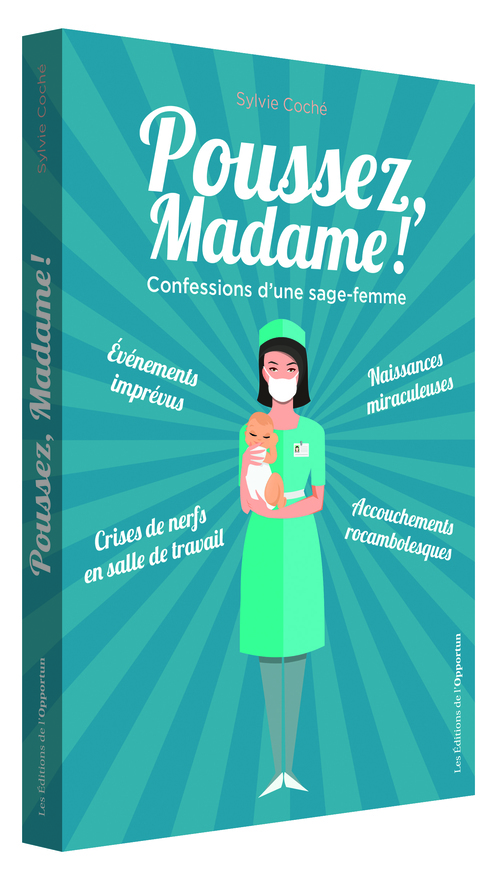 Poussez madame ! Confessions d'une sage-femme