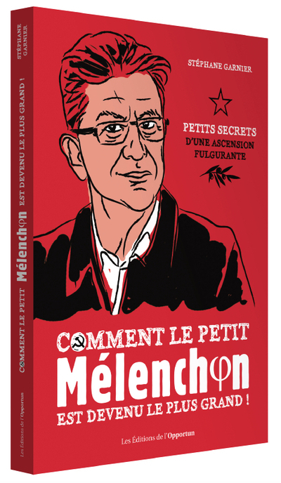 Comment le petit Mélenchon est devenu le plus grand