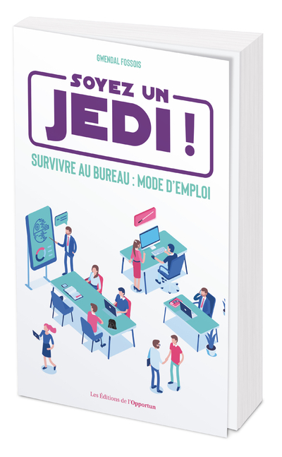 Soyez un Jedi - Survivre au bureau : mode d'emploi